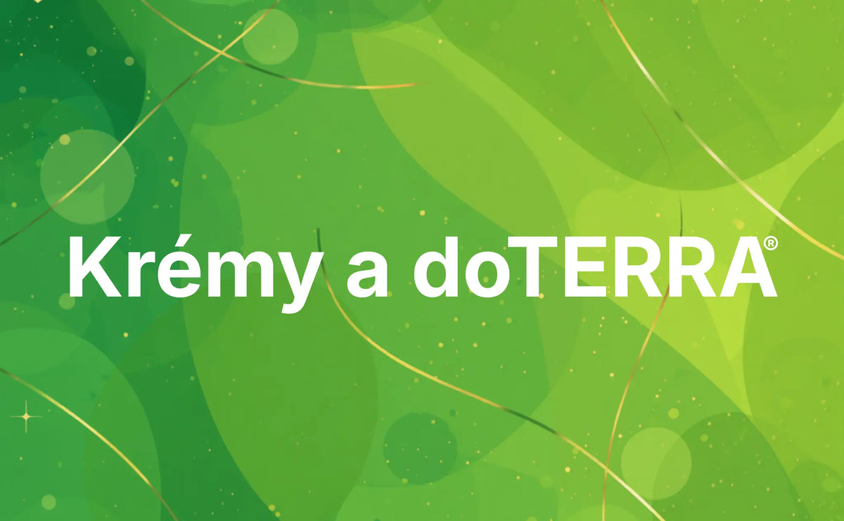 Krémy a dōTERRA®
