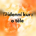 3 Denní kurz o těle