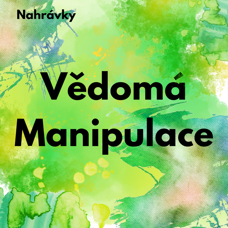 Conscious manipulation